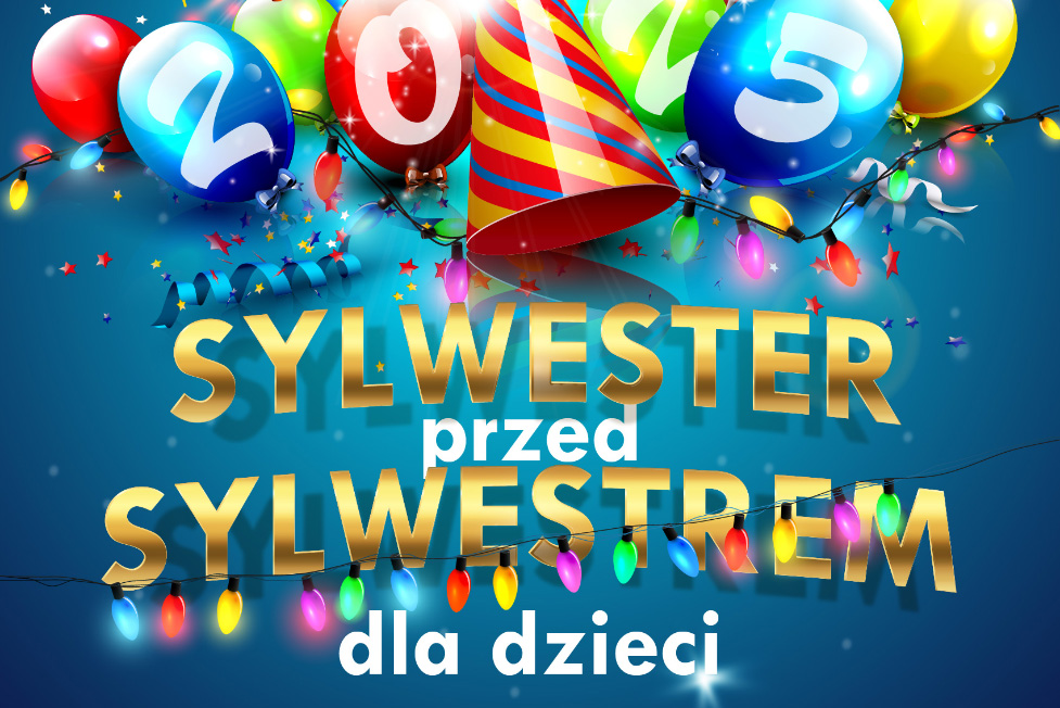 Sylwester przed Sylwestrem dla dzieci