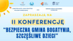 II KONFERENCJA „Bezpieczna gmina Bogatynia, szczęśliwe dzieci – wiedza, która chroni latem”