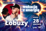 Wakacje z energią - koncert Łobuzy