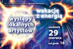 Wakacje z energią - występy lokalnych artystów